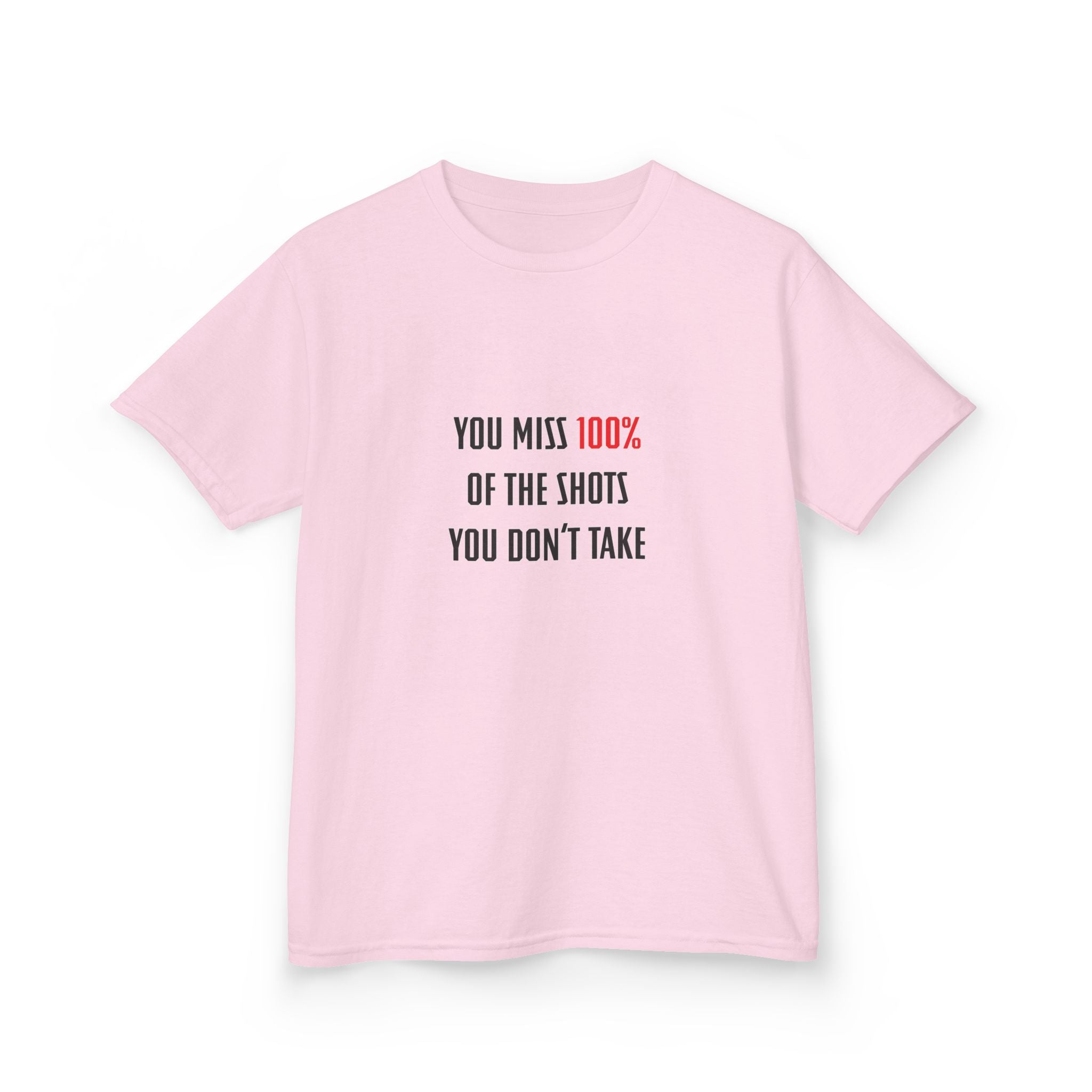 You Miss 100% Of The Shots You Don't Take Youth Tee
